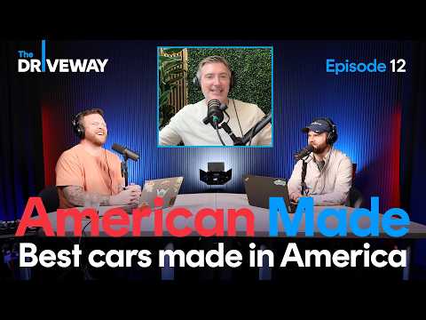 The Best American-Made Cars | The Driveway Podcast Episode #12