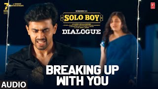 Breaking Up With You Dialogue | Solo Boy | Gautham Krishna,Shwetha Avasthi | Judah S | P Naveen K