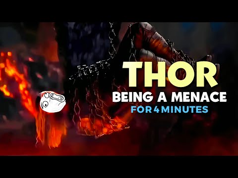 THOR BEING A MENACE FOR 4 MINUTES 😂