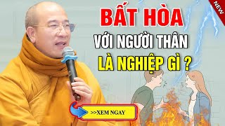 Luôn BẤT HÒA Với Người Thân Trong Gia Đình Là NGHIỆP Gì? - Vấn Đáp Thầy Thích Trúc Thái Minh