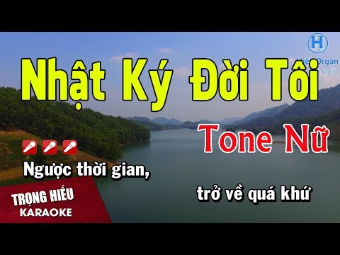 Nhật Ký Đời Tôi karaoke Tone Nữ Nhạc Sống | Trọng Hiếu