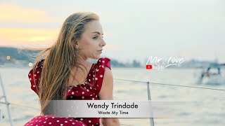 Wendy Trindade - Waste My Time