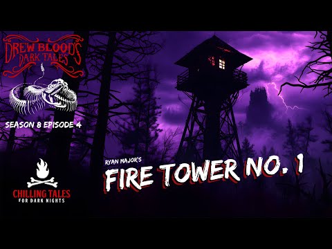 "Fire Tower No. 1" S8E04 Drew Blood’s Dark Tales (Scary Stories Horror Podcast) Creepypastas