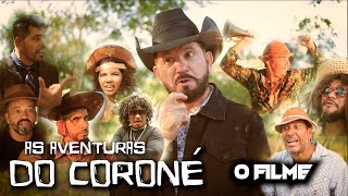 As aventuras do Coroné O FILME