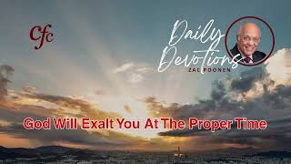 February 11 | Daily Devotion | God Will Exalt You At The Proper Time | Zac Poonen
