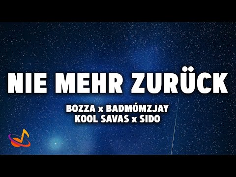 BOZZA x BADMÓMZJAY x KOOL SAVAS x SIDO - NIE MEHR ZURÜCK [Lyrics]