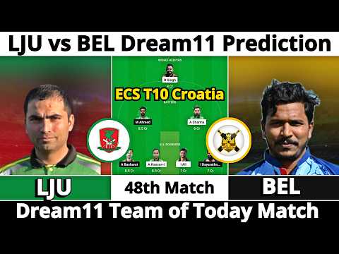 LJU vs BEL Dream11 Prediction | Dream11 Team Of Today Match | Dream11 Prediction Today Match