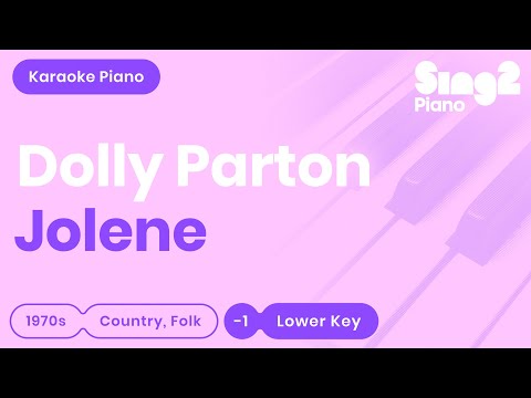 Dolly Parton – Jolene (Lower Key) Piano Karaoke