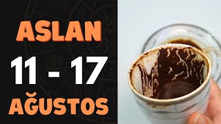 ASLAN BURCU 11 - 17 AĞUSTOS 2025 KAHVE VE TAROT FALI (Haftalık Burç Yorumları)