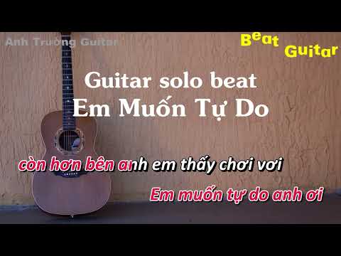 Karaoke Em Muốn Tự Do - Du Uyên Guitar Solo Beat Acoustic | Anh Trường Guitar