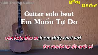 Karaoke Em Muốn Tự Do - Du Uyên Guitar Solo Beat Acoustic | Anh Trường Guitar