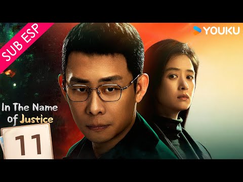 【SUB ESP】En nombre de la justicia EP11 | Zhang Yi / Li Guangjie / Jiang Xin / Liu Jia | YOUKU