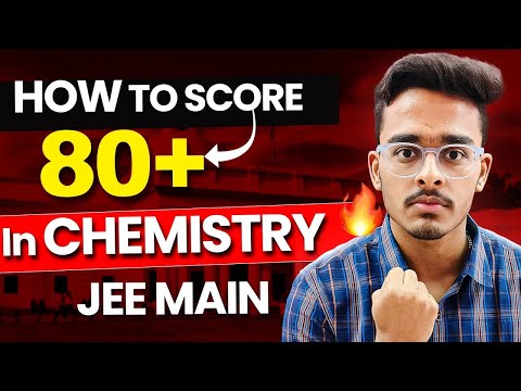 JEE Mains 2025: Guaranteed 80+ in Chemistry if you start now🔥 | Most Important Chapters in Chemistry