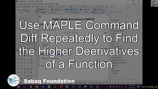 Use MAPLE Command Diff Repeatedly to Find the Higher Deerivatives of a Function