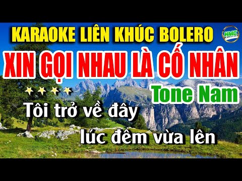 Karaoke Liên Khúc Trữ Tình Tone Nam Dễ Hát | Tuyển Chọn Nhạc Xưa Bolero – XIN GỌI NHAU LÀ CỐ NHÂN