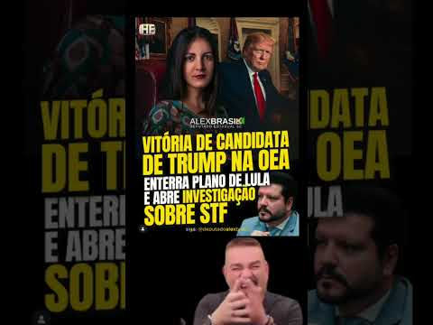🌎 Vitória de aliada de Trump na OEA enterra plano de Lula e mira STF! 💥 #hfnewatualidades