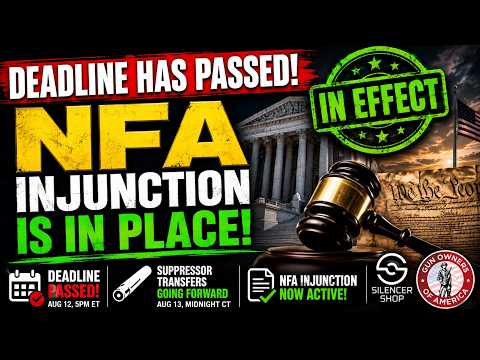 THE DEADLINE PASSED: NFA Injunction Is Now LIVE