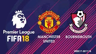 Manchester United Vs Bournemouth - Premier League | Week 17 - 2017/2018 | FIFA 18