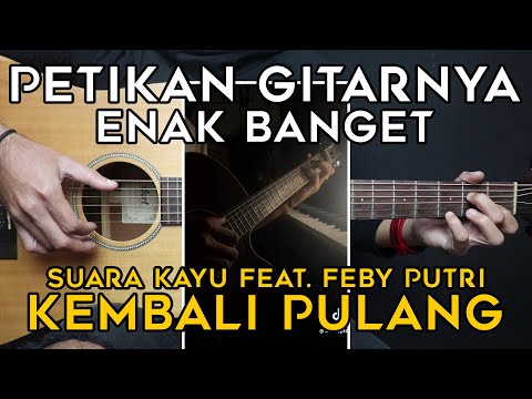 (TUTORIAL GITAR) KEMBALI PULANG - SUARA KAYU FEAT. FEBY PUTRI | LENGKAP GAMPANG