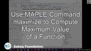 Use MAPLE Command maximize to Compute Maximum Value of a Function