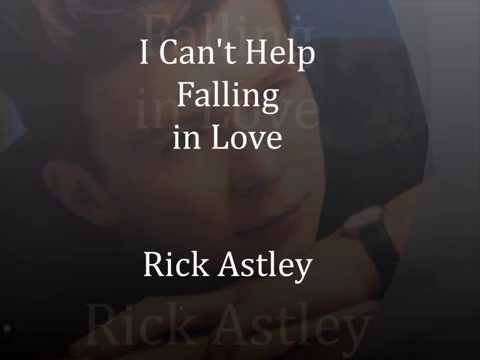 Cant Help Falling In Love With You de Rick Astley Letra y Video