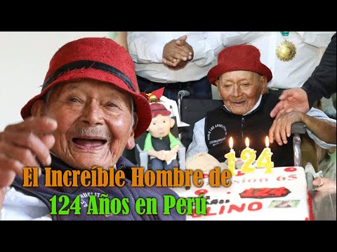 El Hombre Más Viejo del Mundo en Perú: 124 Años