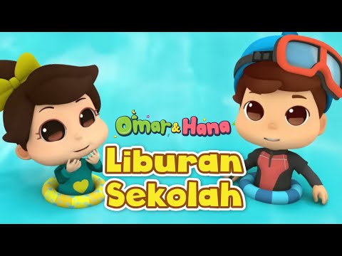 Omar & Hana Liburan Sekolah 🌊☀️🌈⛱️ | Lagu Anak Islami