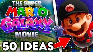 50 Things I Want In The Super Mario Galaxy Movie!