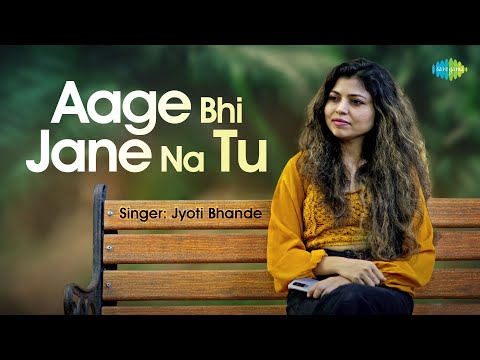 Aage Bhi Jane Na Tu | Old Hindi Songs | Jyoti Bhande | Sajan Patel | Recreations