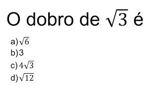 O dobro de raiz de 3 equivale a... #matematica #radiciacao #concursos