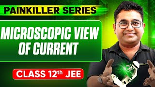 MICROSCOPIC VIEW OF CURRENT || Basic to Advanced || Class 12th JEE