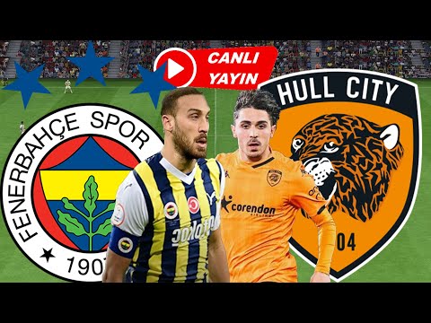 FENERBAHÇE HULL CİTY MAÇI CANLI İZLE