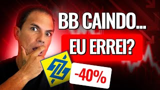 AÇÕES DO BANCO DO BRASIL (BBAS3) CONTINUAM CAINDO: EU ESTAVA ERRADO?