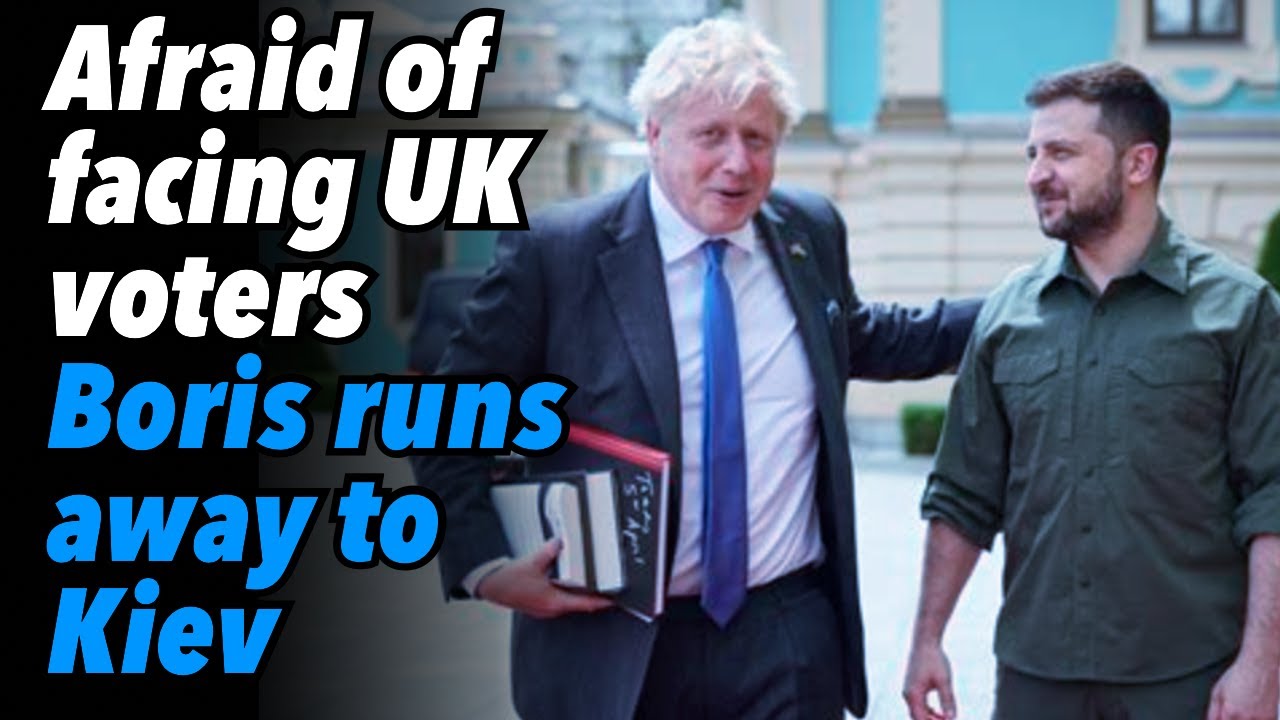 Boris Johnson Runs away to Kiev