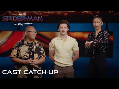 SPIDER-MAN: NO WAY HOME - Cast Catch-Up
