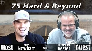 75 Hard & Beyond - W/ Christopher Vester