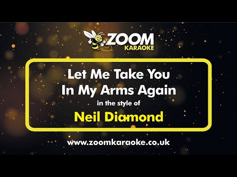 Neil Diamond – Let Me Take You In My Arms Again (Live Version Without Backing Vocals) – Zoom Karaoke
