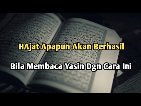 Hajat Apapun Akan Berhasil, Bila Membaca Yasin Dgn Cara Ini