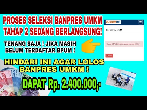 PROSES SELEKSI PENCAIRAN BANPRES UMKM TAHAP 2 SEDANG BERLANGSUNG! HINDARI HAL INI AGAR LOLOS BPUM !