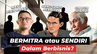 BISNIS BERPARTNER ATAU SENDIRI ? | Tips Mencari Partner
