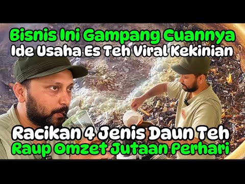 IDE JUALAN ES TEH VIRAL KEKINIAN LAGI NAIK DAUN‼️ RACIKAN 4 JENIS DAUN TEH OMZET JUTAAN PERHARI‼️