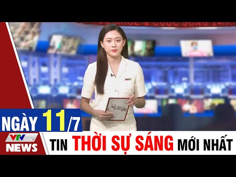 BẢN TIN SÁNG ngày 11/7 - Tin tức thời sự mới nhất hôm nay | VTVcab Tin tức