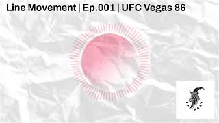 Line Movement | Ep.001 | UFC Vegas 86 | Tajikbay’s MMA Podcast