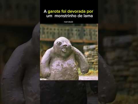 monstro de lama devorou a garotinha #cena #filmes #narracao #series #movie #shorts #short