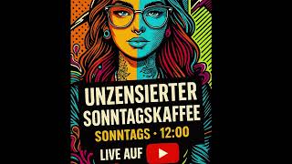 unzensierter Sonntagskaffee