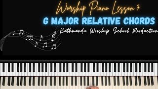 "G Major Relative Chords" -Worship Piano Lesson 7- KWS Production - @kathmanduworshipschool2605 2025