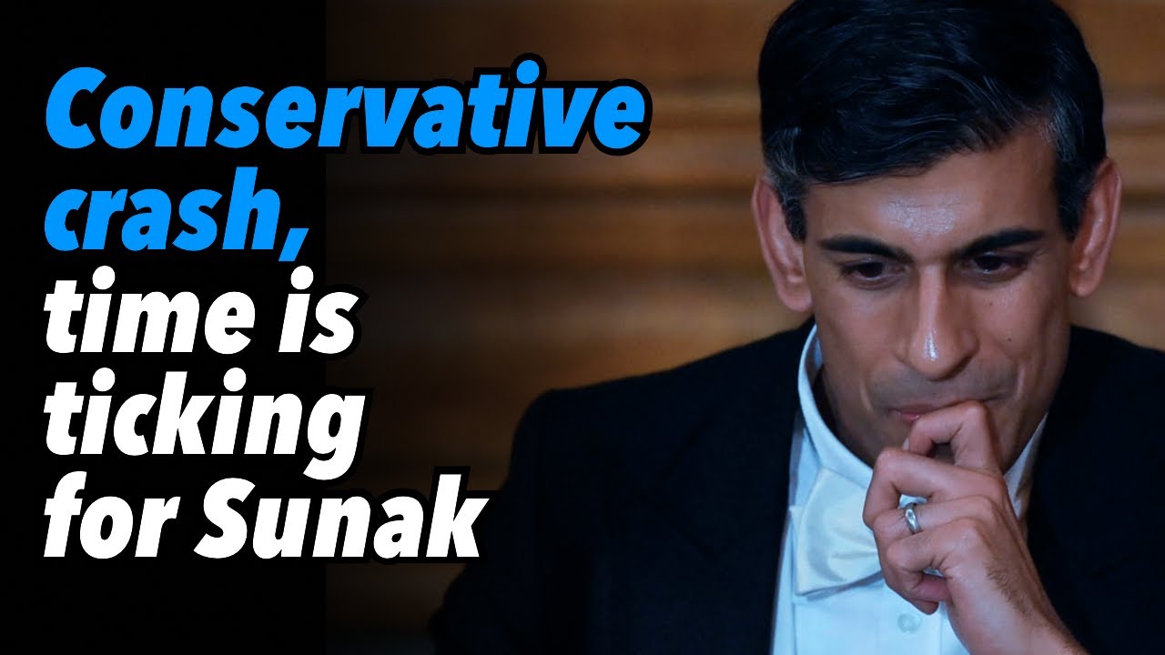 Conservative Crash, Time is Ticking for Sunak