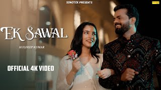 Ek Sawal (Official Video) Kuldeep Kumar | Ishu Chauhan | New Punjabi Songs 2025 | Sonotek Punjabi