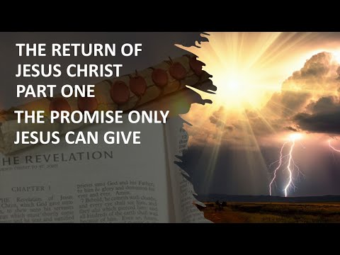 Return of Jesus Christ Part 1 The Promise