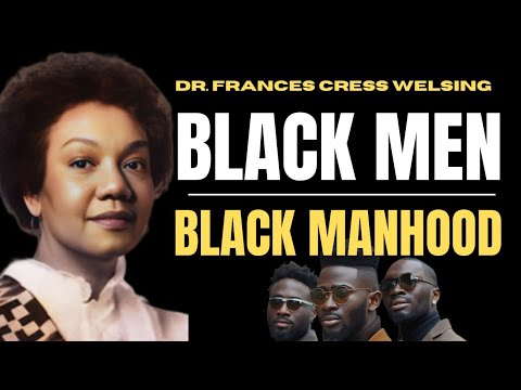 Dr. Frances Cress Welsing: The Struggle for Black Manhood #TheNewBlackMind